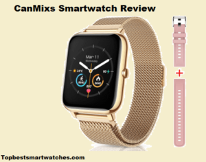 Read more about the article CanMixs Smartwatch Review 2024
