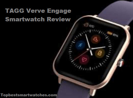 TAGG Verve Engage Smartwatch Review