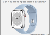 Can You Wear Apple Watch in Sauna?