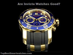 Read more about the article Unveiling the Truth: Are Invicta Watches Good?
