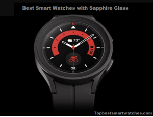 Read more about the article Top 11 Best Smart Watches with Sapphire Glass in 2024