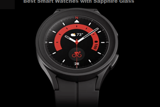 Best Smart Watches with Sapphire Glass in 2024