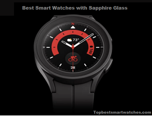 You are currently viewing Top 11 Best Smart Watches with Sapphire Glass in 2024