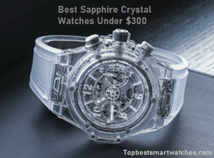 Read more about the article 10 Best Sapphire Crystal Watches Under $300 in 2024